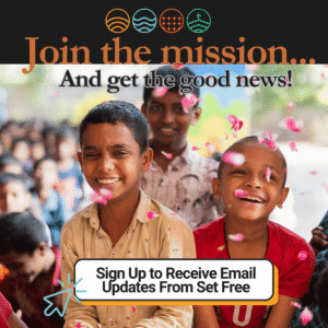Join the mission... And get the good news! Sign up to receive email updates from Set Free